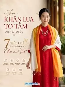 Hướng dẫn chọn khăn lụa tơ tằm theo 7 tiêu chí cho phụ nữ Việt